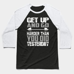 Get Up and Go Baseball T-Shirt